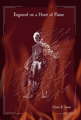 Engraved on a Heart of Flame