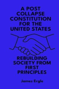 bokomslag Post Collapse Constitution for the United States
