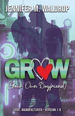 bokomslag GROW (Your Own Boyfriend)