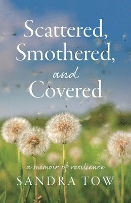 bokomslag Scattered, Smothered, and Covered: A Memoir of Resilience
