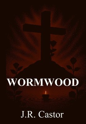 J. R. Castor - Wormwood, Inbunden