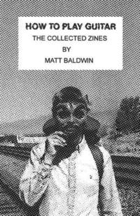 bokomslag How to Play Guitar: The Collected Zines