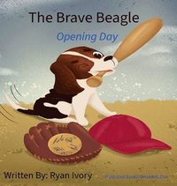 bokomslag The Brave Beagle: Opening Day