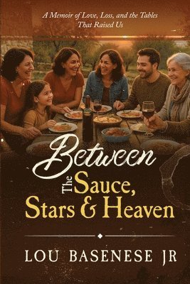 bokomslag Between The Sauce, Stars and Heaven