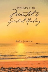 bokomslag Poems For Mental And Spiritual Healing
