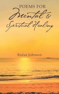 bokomslag Poems For Mental And Spiritual Healing