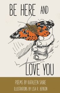 bokomslag Be Here and Love You