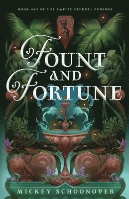 bokomslag Fount and Fortune: Book One of The Empire Eternal Duology, A Dystopian Romantic Fantasy