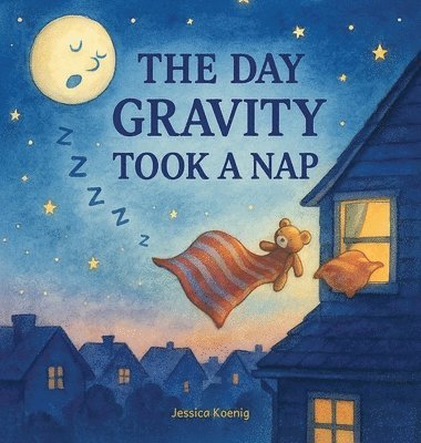 Jessica Koenig - Day Gravity Took a Nap, Inbunden