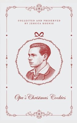 Jessica Koenig - Opa's Christmas Cookies, Inbunden