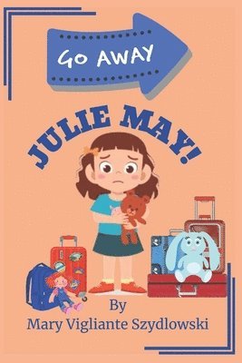 bokomslag Go Away Julie May!