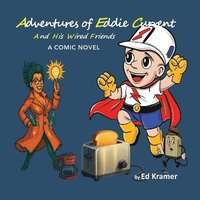 bokomslag Adventures of Eddie Current And His Wired Friends
