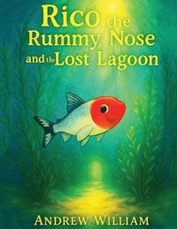 bokomslag Rico the Rummy Nose and the Lost Lagoon