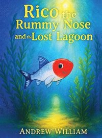 bokomslag Rico the Rummy Nose and the Lost Lagoon
