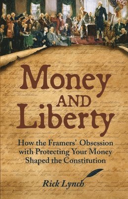 Rick Lynch - Money and Liberty, Häftad