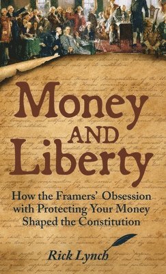 Rick Lynch - Money and Liberty, Inbunden
