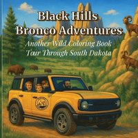 bokomslag Black Hills Bronco Adventures: Another Wild Coloring Book Tour Through South Dakota