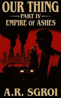 bokomslag Our Thing: Part IV: Empire of Ashes