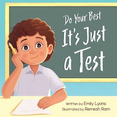 bokomslag Do Your Best - It's Just a Test: A Children's Picture Book About Test-Taking Anxiety for Kids Ages 4-8