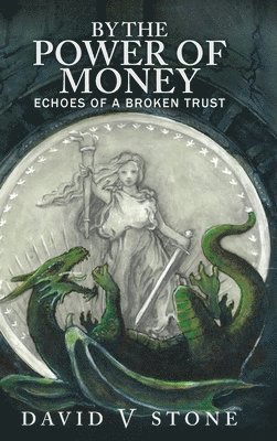 bokomslag By the Power of Money: Echoes Of A Broken Trust