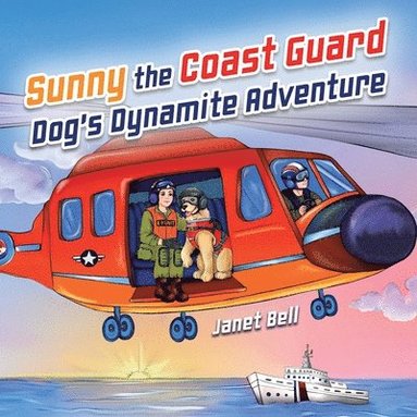 Janet Bell - Sunny the Coast Guard Dog's Dynamite Adventure, Häftad