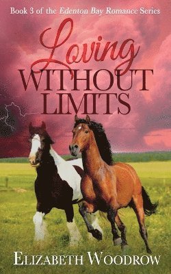 Elizabeth Woodrow - Loving Without Limits (Edenton Bay Romance Series, Book 3), Häftad