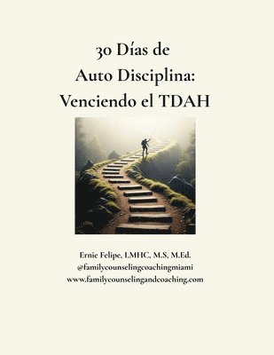 Ernesto (Ernie) Felipe-Cuervo (Felipe), Lazara Felipe-Cuervo - 30 Dias de Autodisciplina, Häftad