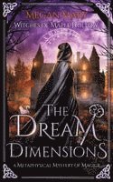 The Dream Dimensions: A Metaphysical Mystery of Magick