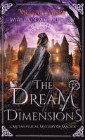 The Dream Dimensions: A Metaphysical Mystery of Magick