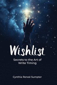 bokomslag Wish List: Secrets to the Art of Write Timing