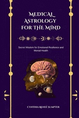 Medical Astrology for the Mind