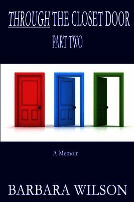 Barbara Wilson - Through the Closet Door Part Two: A Memoir, Häftad