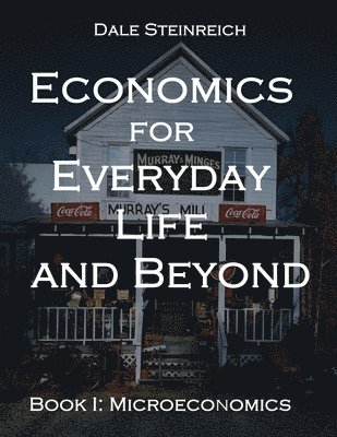 bokomslag Economics for Everyday Life and Beyond: Book I: Microeconomics
