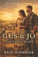 Kelly Schweiger - Gus & Jo - The Early Years, Häftad