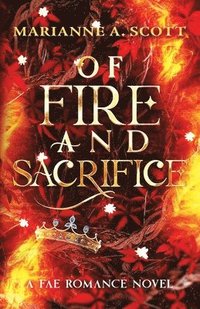bokomslag Of Fire and Sacrifice
