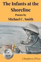 Michael C Smith - Infants at the Shoreline, Häftad
