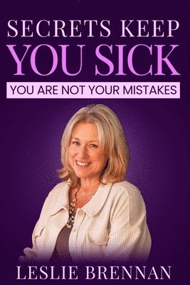 bokomslag Secrets Keep You Sick