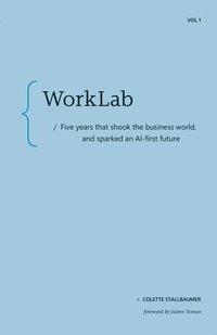 bokomslag Worklab: Five Years That Shook the Business World and Sparked an AI-First Future