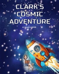 bokomslag Clark's Cosmic Adventure