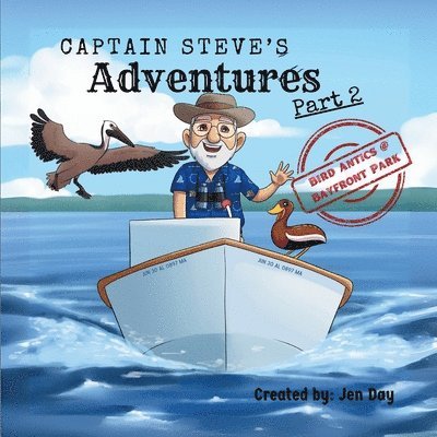 Jen Day - Captain Steve's Adventures - Bird Antics @ Bayfront Park, Häftad