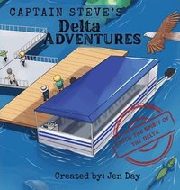 bokomslag Captain Steve's Delta Adventures - Catch the Spirit of the Delta