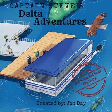 bokomslag Captain Steve's Delta Adventures - Catch the Spirit of the Delta