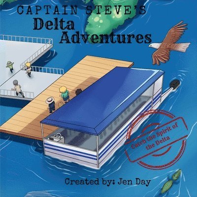 Jen Day - Captain Steve's Delta Adventures - Catch the Spirit of the Delta, Häftad