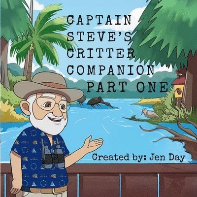 Jen Day - Captain Steve's Critter Companion - Part One, Häftad