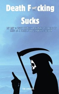 bokomslag Death F*cking Sucks