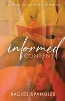 Rachel Spangler - Informed Consent, Häftad. Tillgänglighet: Lägg i varukorg