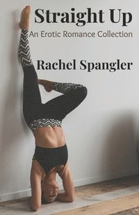 bokomslag Straight Up: An erotic romance collection