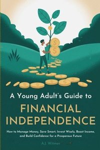 bokomslag Young Adult's Guide to Financial Independence