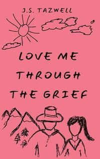 bokomslag Love Me Through the Grief