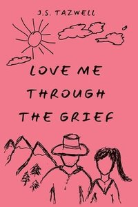 bokomslag Love Me Through the Grief